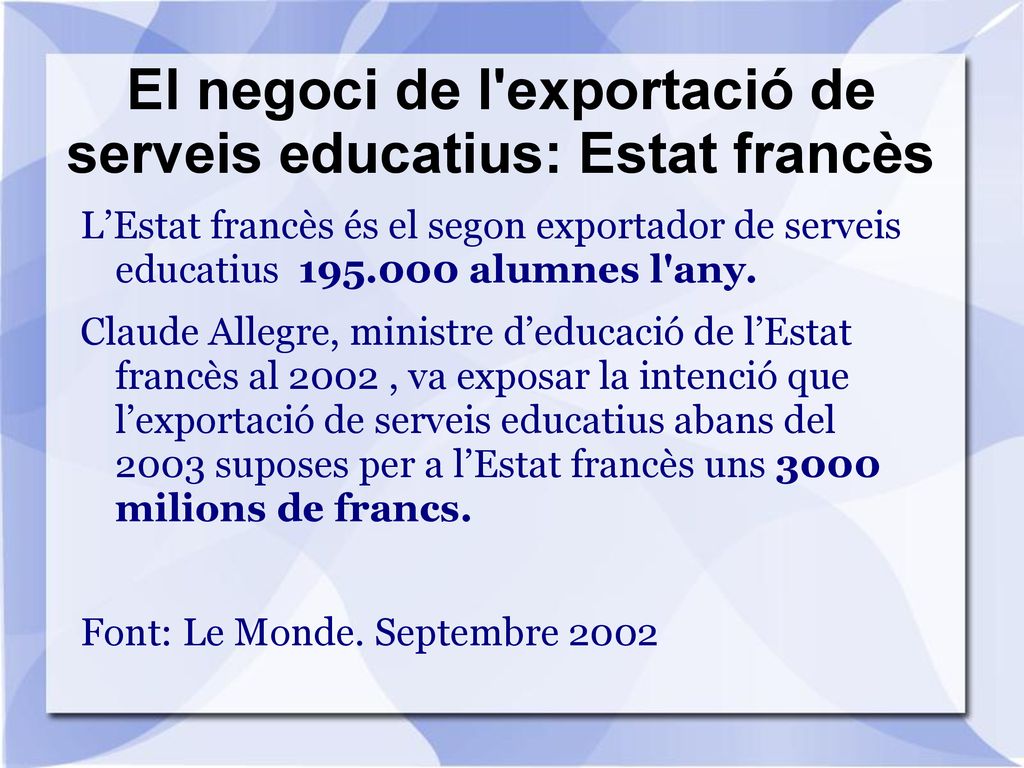 El negoci de l exportació de serveis educatius: Estat francès