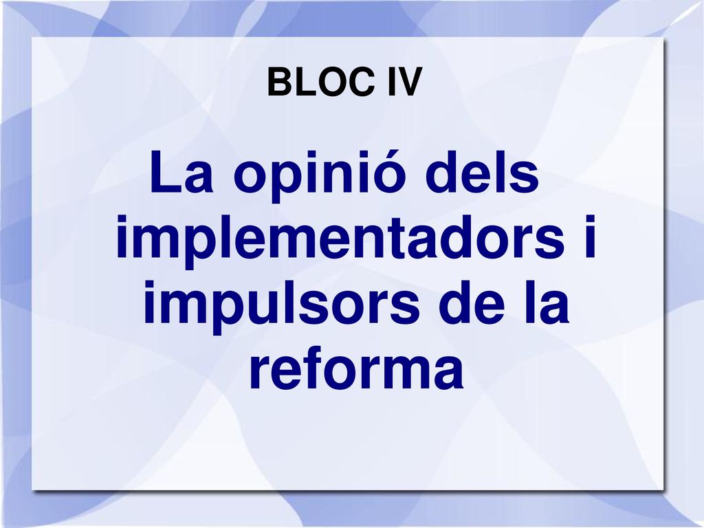 La opinió dels implementadors i impulsors de la reforma