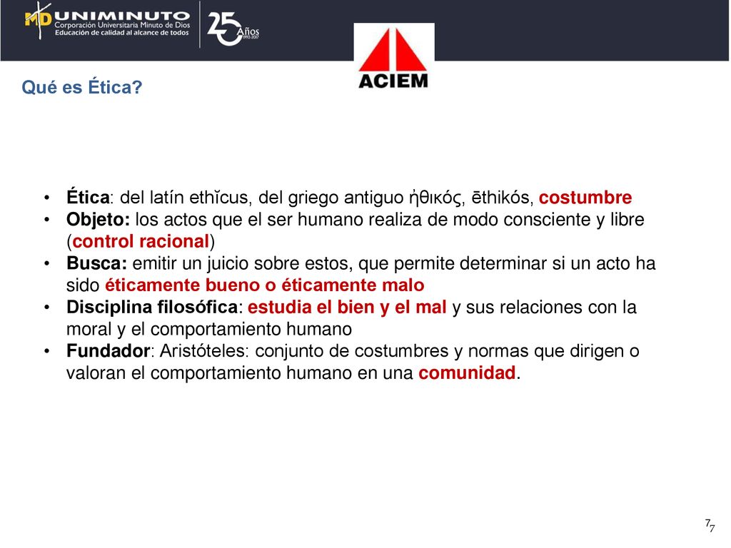 Qué es Ética Ética: del latín ethĭcus, del griego antiguo ἠθικός, ēthikós, costumbre.