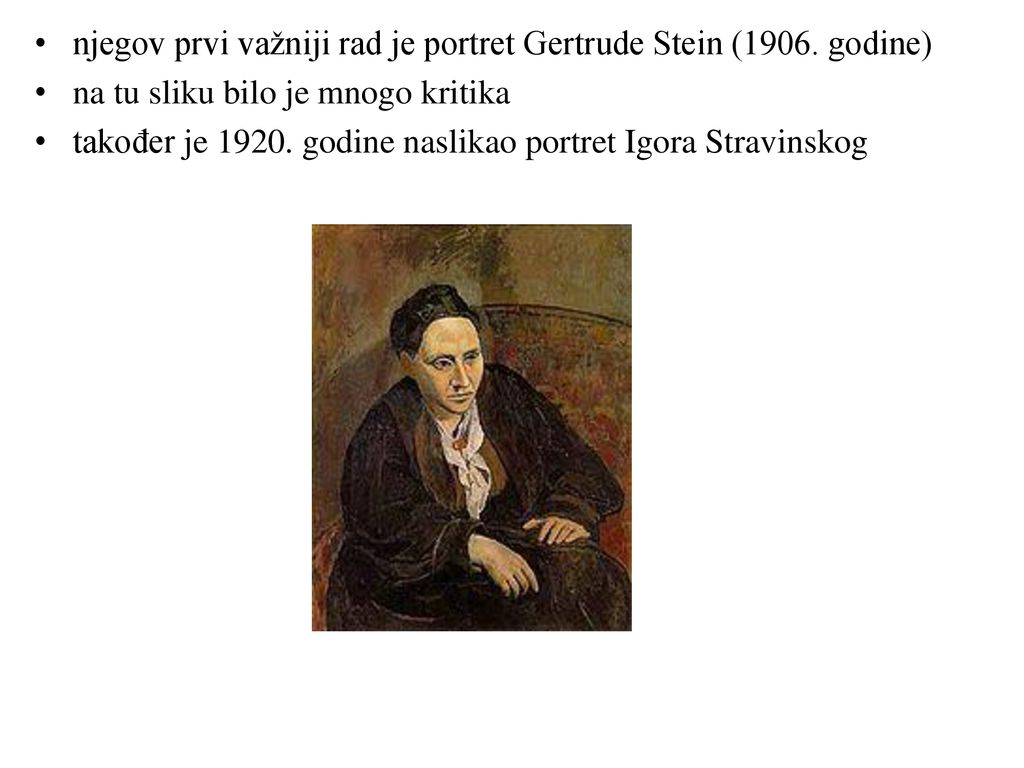 njegov prvi važniji rad je portret Gertrude Stein (1906. godine)