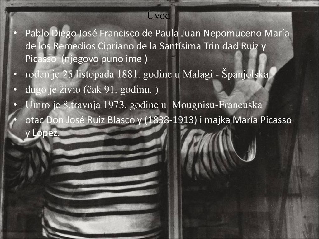 Uvod Pablo Diego José Francisco de Paula Juan Nepomuceno María de los Remedios Cipriano de la Santísima Trinidad Ruiz y Picasso (njegovo puno ime )