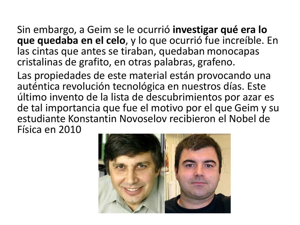 Sin embargo, a Geim se le ocurrió investigar qué era lo que quedaba en el celo, y lo que ocurrió fue increíble.