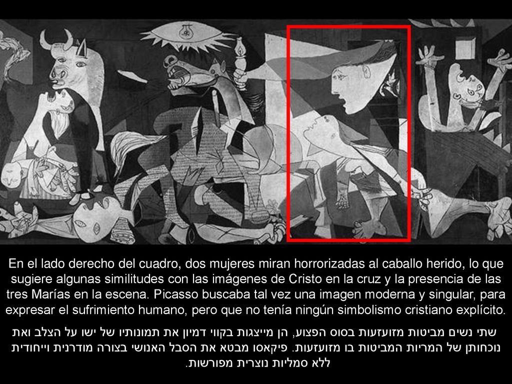 En el lado derecho del cuadro, dos mujeres miran horrorizadas al caballo herido, lo que sugiere algunas similitudes con las imágenes de Cristo en la cruz y la presencia de las tres Marías en la escena. Picasso buscaba tal vez una imagen moderna y singular, para expresar el sufrimiento humano, pero que no tenía ningún simbolismo cristiano explícito.