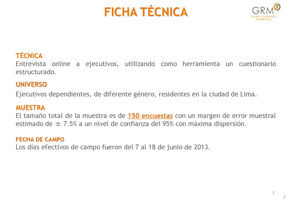 FICHA TÉCNICA TÉCNICA. Entrevista online a ejecutivos, utilizando como herramienta un cuestionario estructurado.