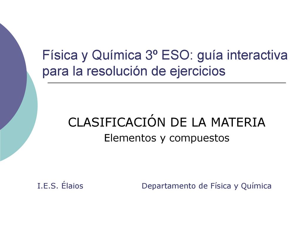 CLASIFICACIÓN DE LA MATERIA Elementos y compuestos