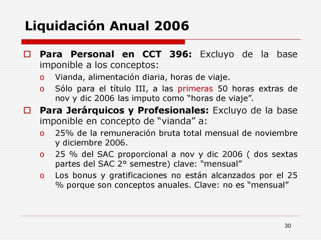 Liquidación Anual 2006 Para Personal en CCT 396: Excluyo de la base imponible a los conceptos: Vianda, alimentación diaria, horas de viaje.