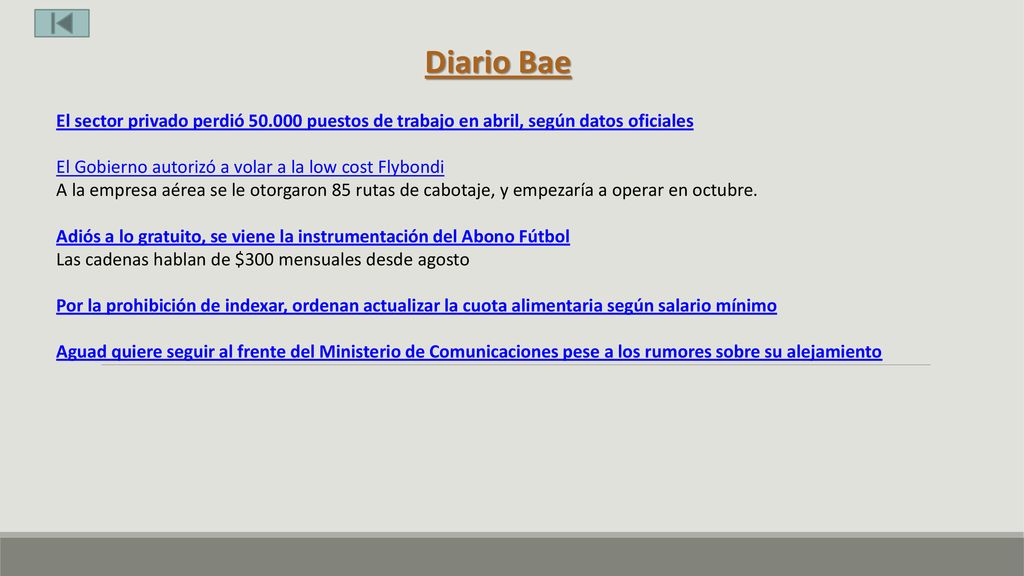 Diario Bae El sector privado perdió puestos de trabajo en abril, según datos oficiales. El Gobierno autorizó a volar a la low cost Flybondi.