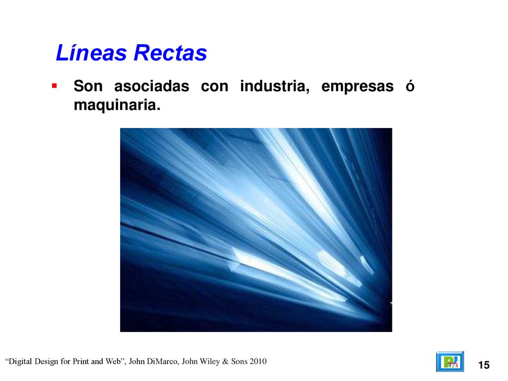 Líneas Rectas Son asociadas con industria, empresas ó maquinaria. 15