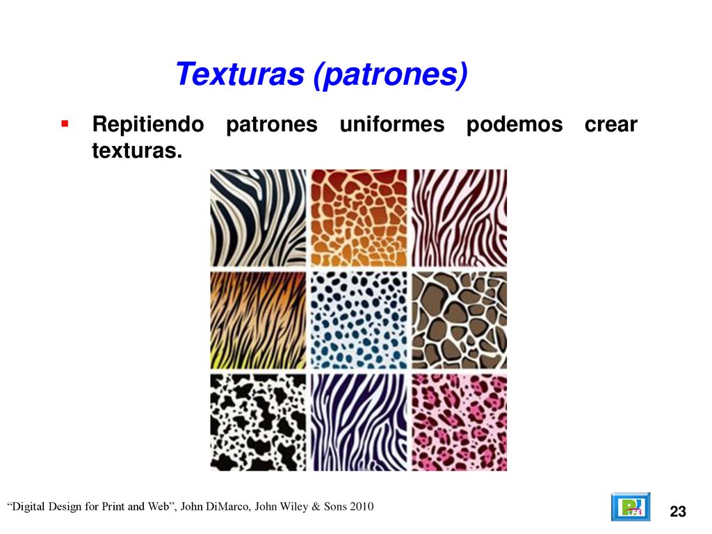 Texturas (patrones) Repitiendo patrones uniformes podemos crear texturas. Digital Design for Print and Web , John DiMarco, John Wiley & Sons