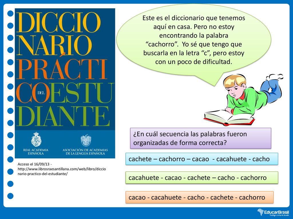 ¿En cuál secuencia las palabras fueron organizadas de forma correcta