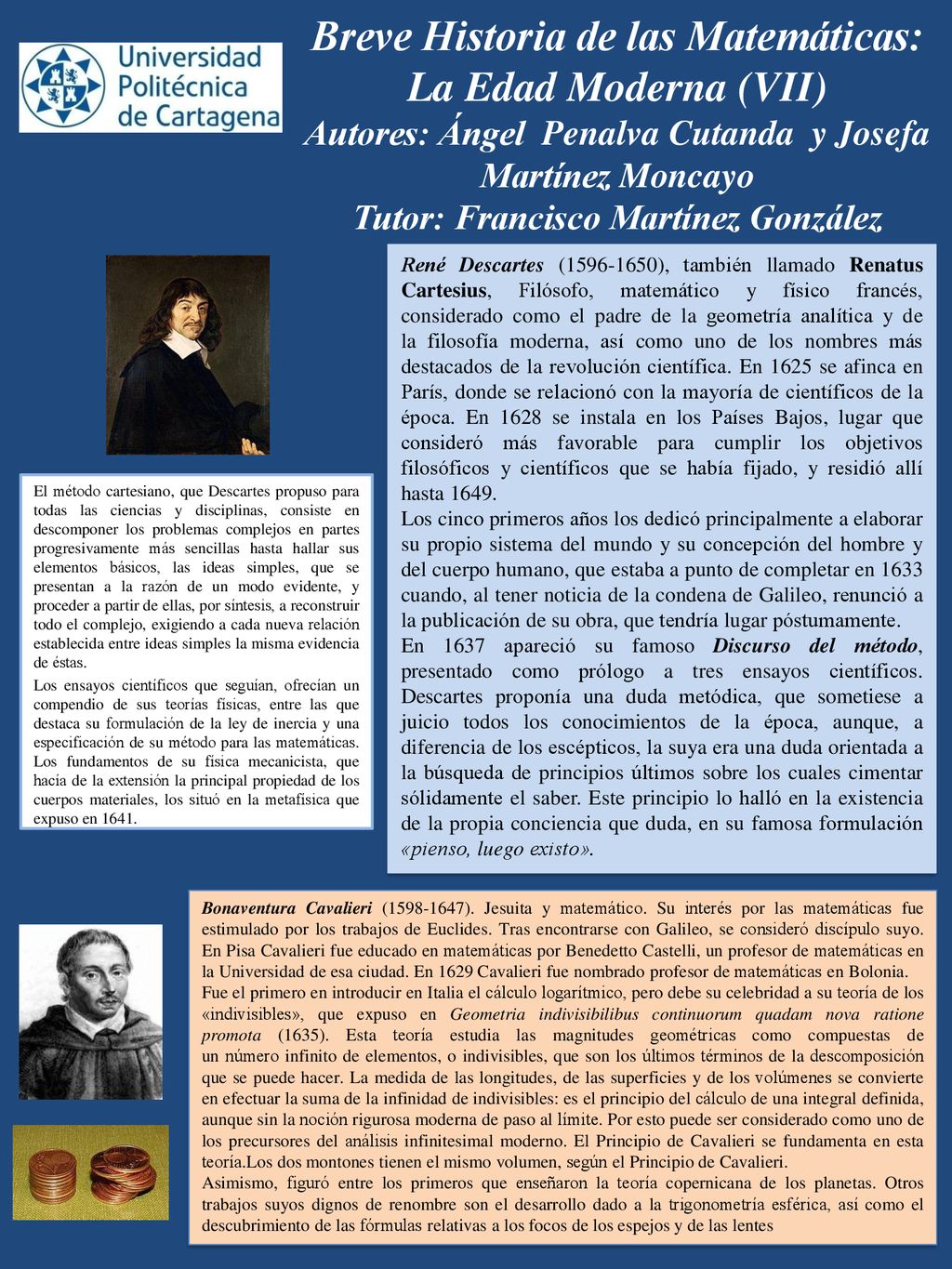 Breve Historia de las Matemáticas: La Edad Moderna (VII) Autores: Ángel Penalva Cutanda y Josefa Martínez Moncayo Tutor: Francisco Martínez González