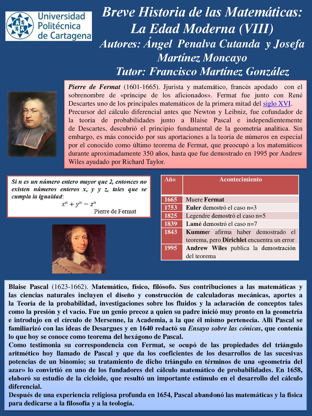 Breve Historia de las Matemáticas: La Edad Moderna (VIII) Autores: Ángel Penalva Cutanda y Josefa Martínez Moncayo Tutor: Francisco Martínez González