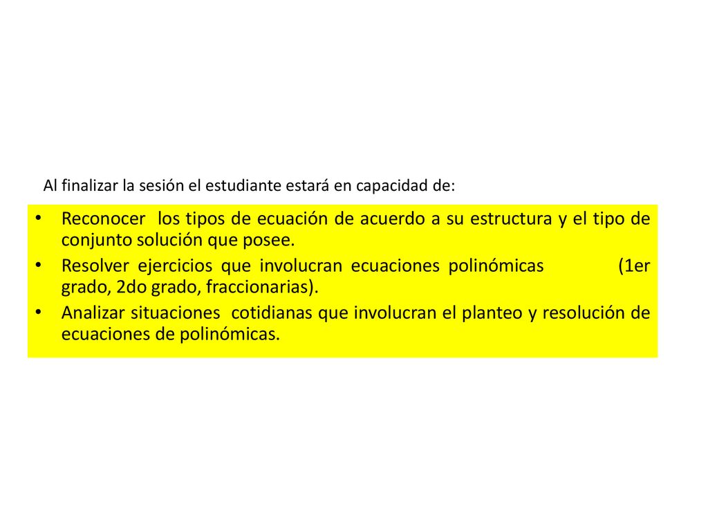 Al finalizar la sesión el estudiante estará en capacidad de: