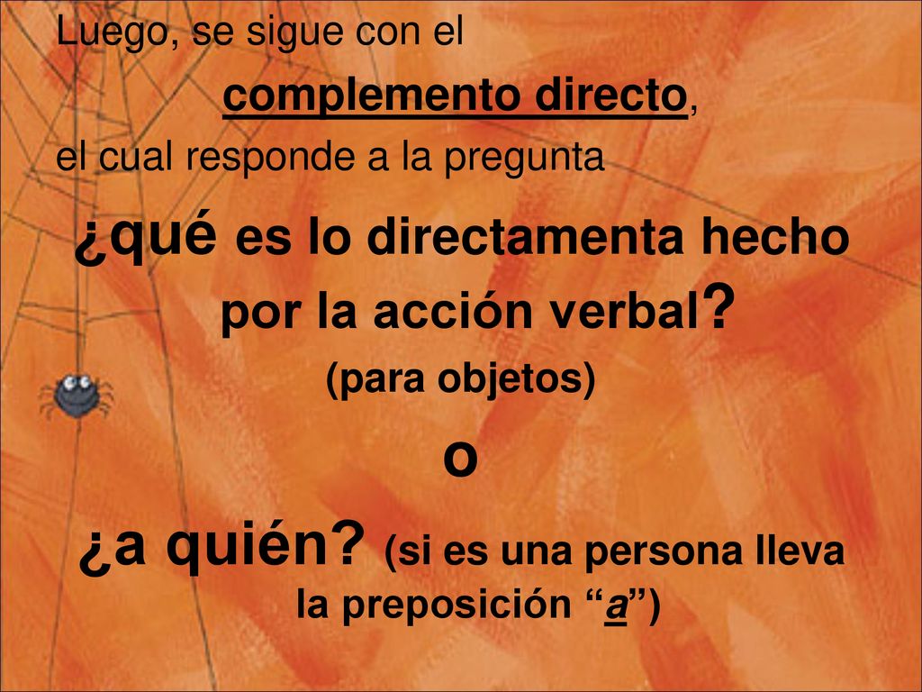 ¿qué es lo directamenta hecho por la acción verbal