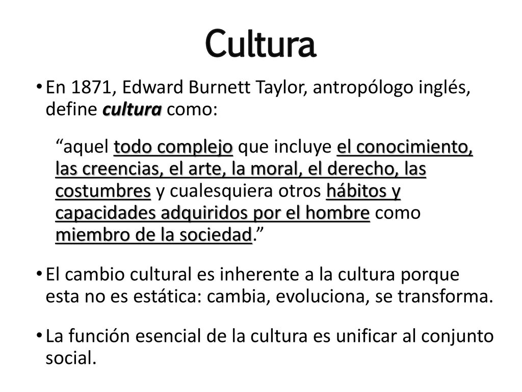 La función esencial de la cultura es unificar al conjunto social.