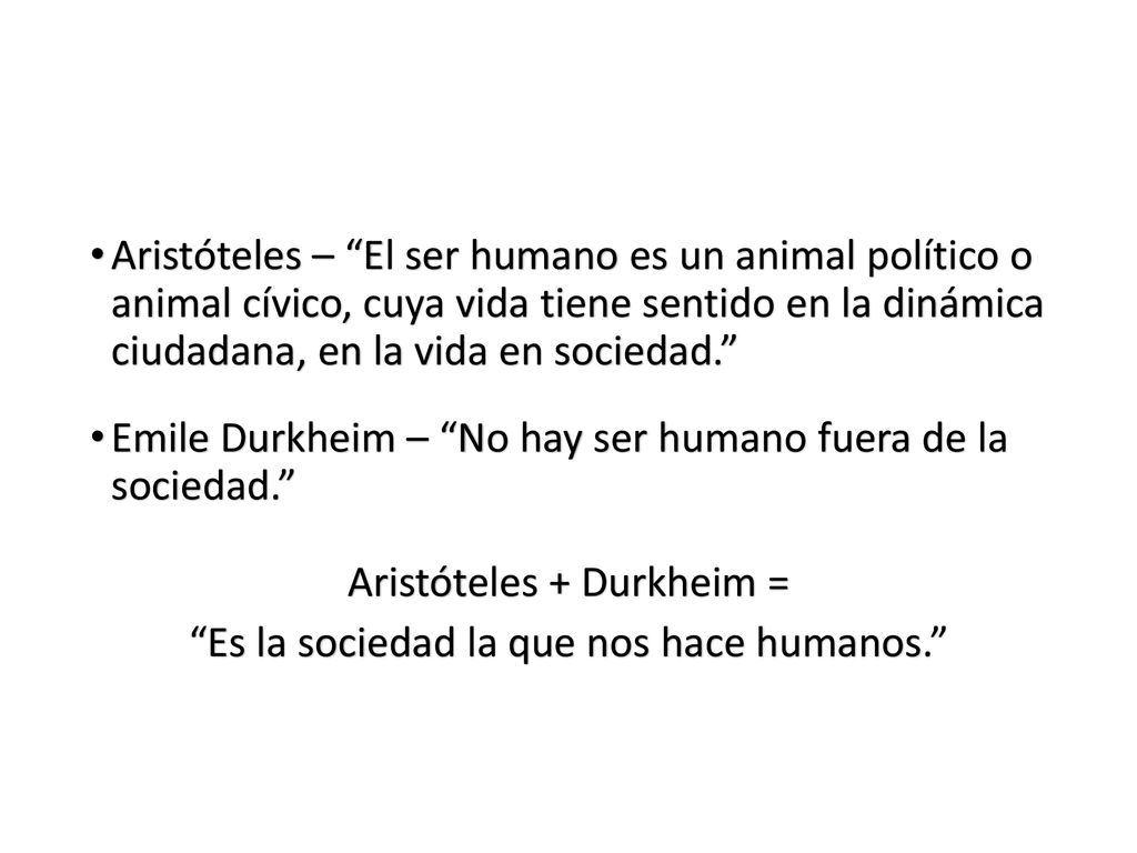 Emile Durkheim – No hay ser humano fuera de la sociedad.