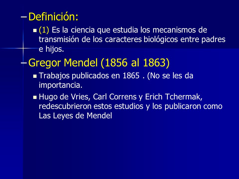 Definición: Gregor Mendel (1856 al 1863)