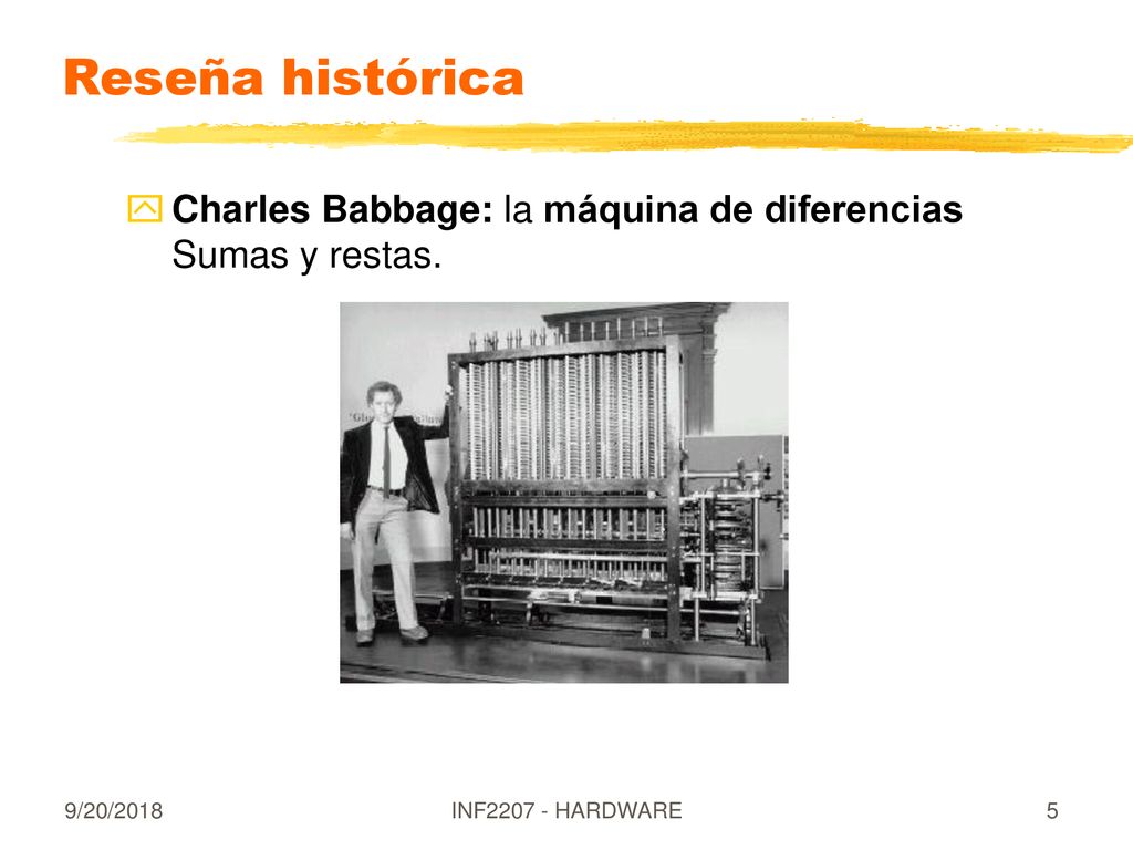 Reseña histórica Charles Babbage: la máquina de diferencias Sumas y restas.