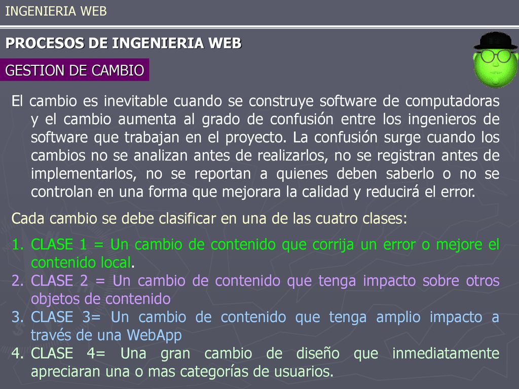 Cada cambio se debe clasificar en una de las cuatro clases: