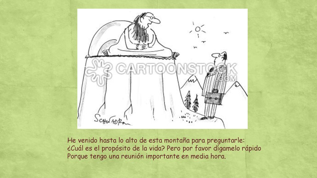 He venido hasta lo alto de esta montaña para preguntarle: