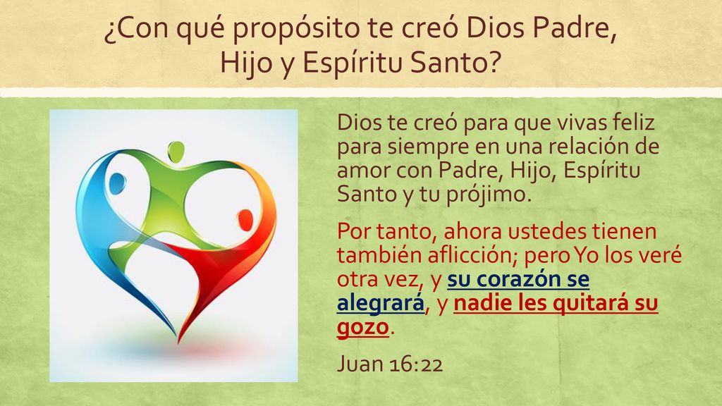 ¿Con qué propósito te creó Dios Padre, Hijo y Espíritu Santo
