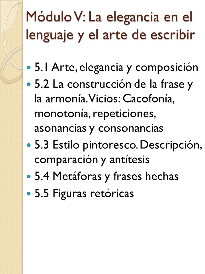 Módulo V: La elegancia en el lenguaje y el arte de escribir