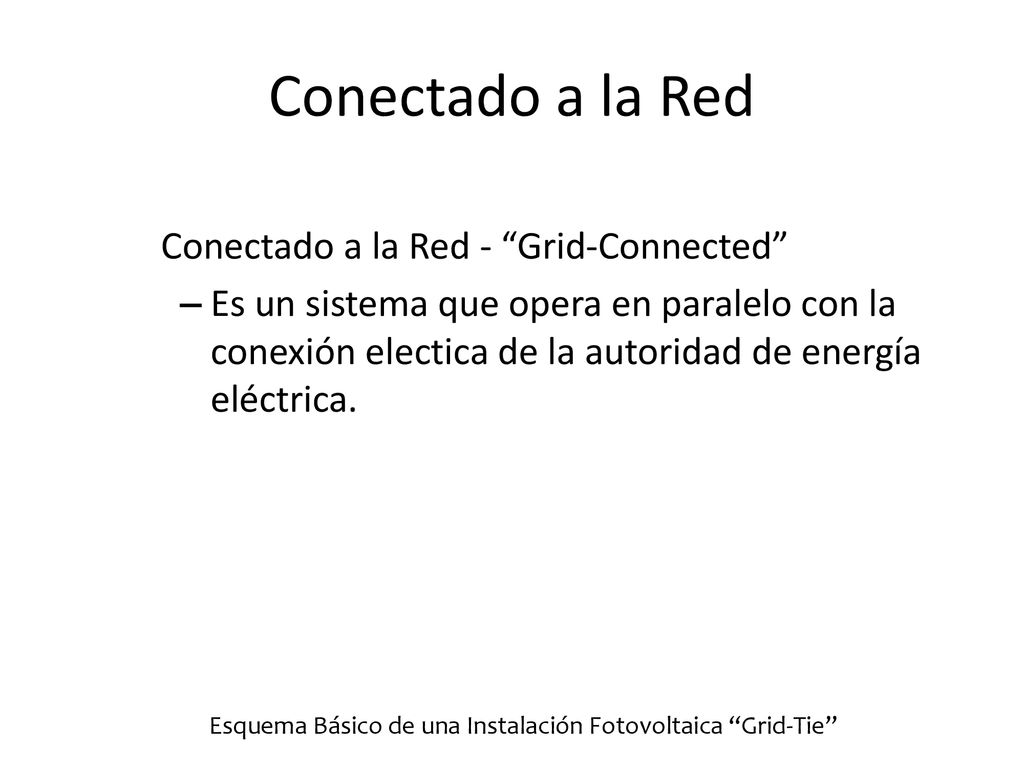 Conectado a la Red Conectado a la Red - Grid-Connected
