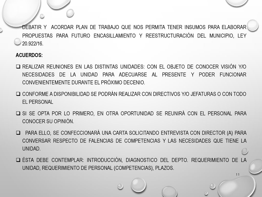 DEBATIR y ACORDAR PLAN DE TRABAJO QUE NOS PERMITA TENER INSUMOS PARA ELABORAR PROPUESTAS PARA FUTURO ENCASILLAMIENTO Y REESTRUCTURACIÓN DEL MUNICIPIO, LEY /16.
