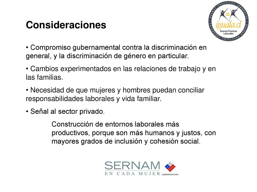 Consideraciones Compromiso gubernamental contra la discriminación en general, y la discriminación de género en particular.