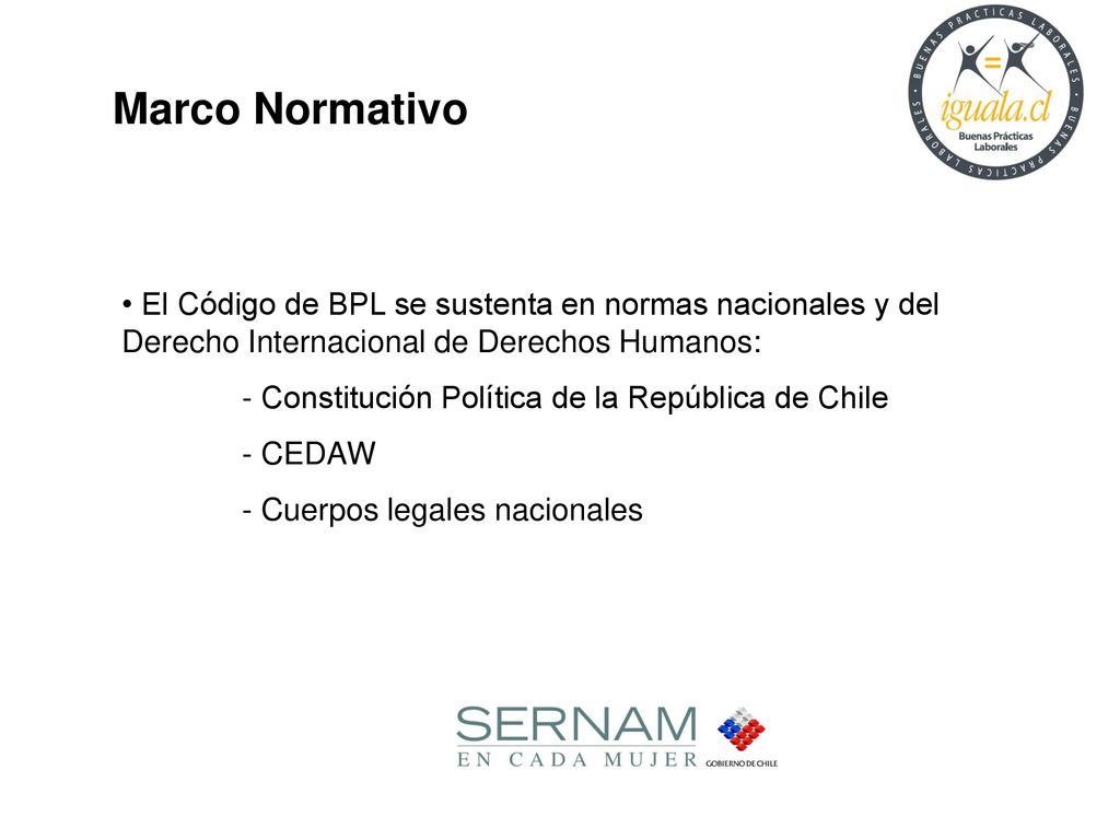 Marco Normativo El Código de BPL se sustenta en normas nacionales y del Derecho Internacional de Derechos Humanos: