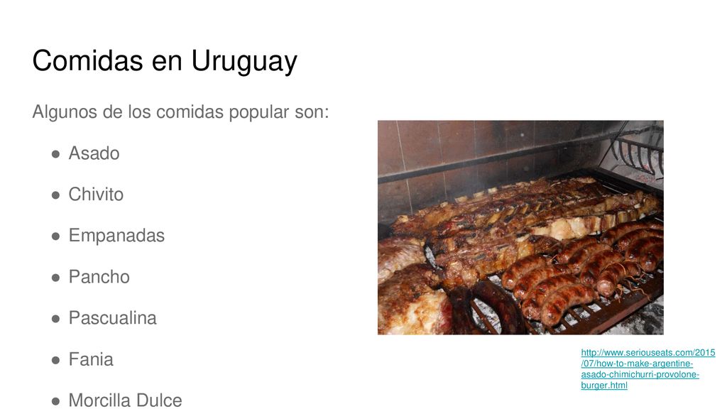 Comidas en Uruguay Algunos de los comidas popular son: Asado Chivito