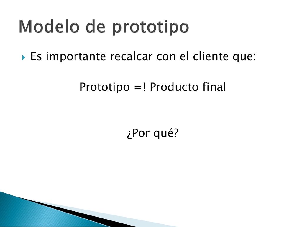 Prototipo =! Producto final