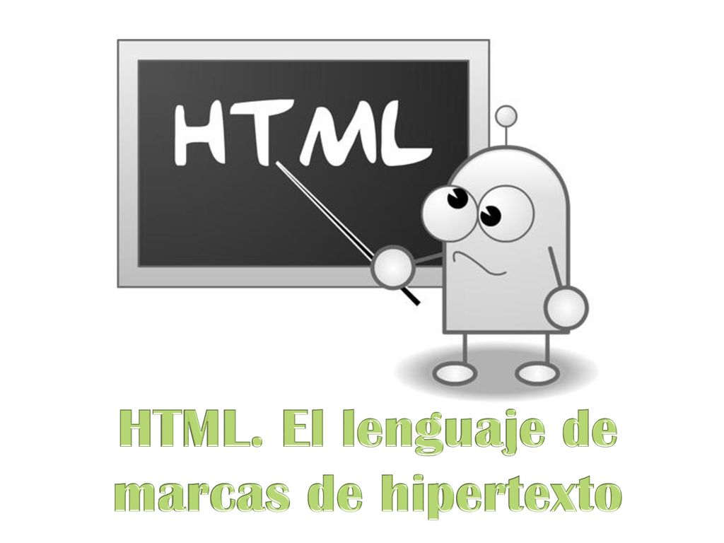 HTML. El lenguaje de marcas de hipertexto