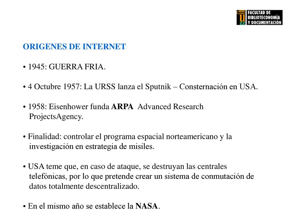 ORIGENES DE INTERNET 1945: GUERRA FRIA. 4 Octubre 1957: La URSS lanza el Sputnik – Consternación en USA.