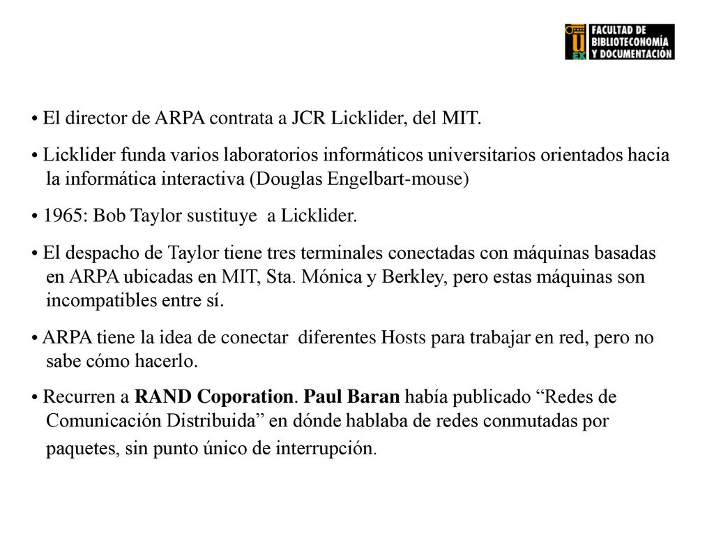 El director de ARPA contrata a JCR Licklider, del MIT.