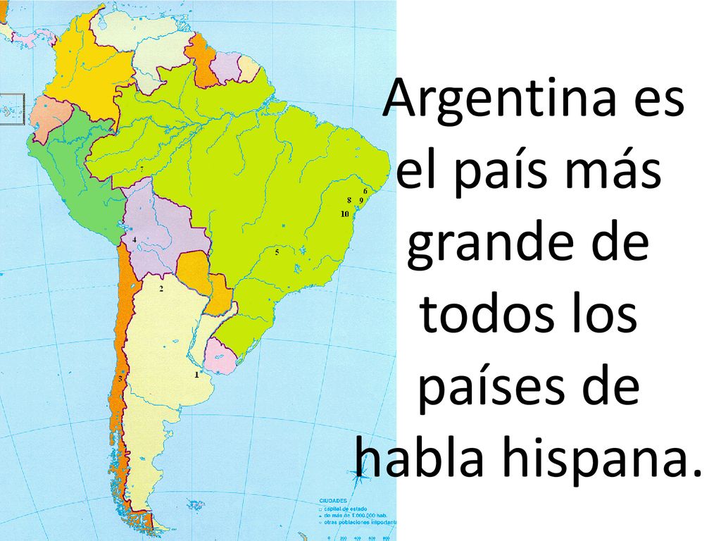 Argentina es el país más grande de todos los países de habla hispana.
