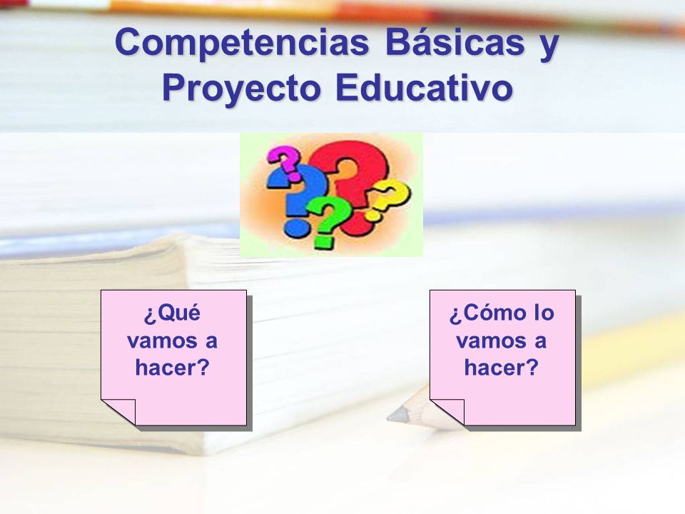 Competencias Básicas y Proyecto Educativo