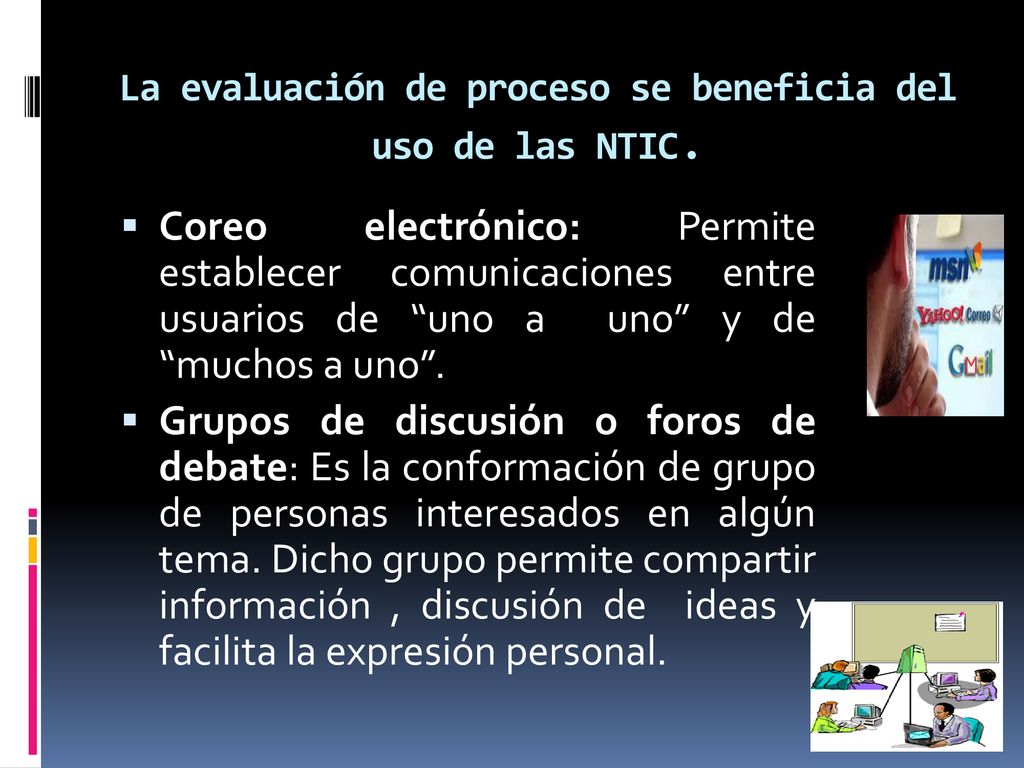 La evaluación de proceso se beneficia del uso de las NTIC.