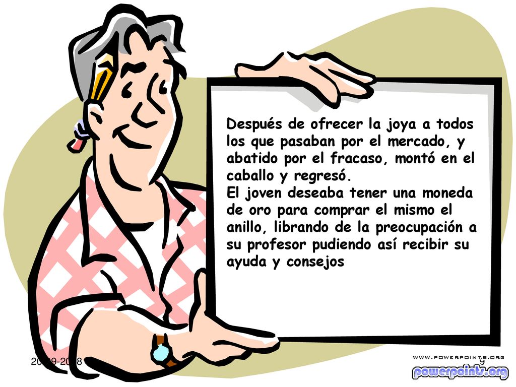 Después de ofrecer la joya a todos los que pasaban por el mercado, y abatido por el fracaso, montó en el caballo y regresó.