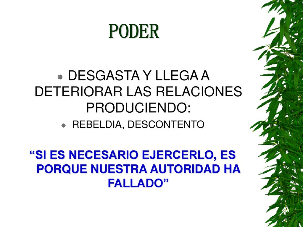 SI ES NECESARIO EJERCERLO, ES PORQUE NUESTRA AUTORIDAD HA FALLADO