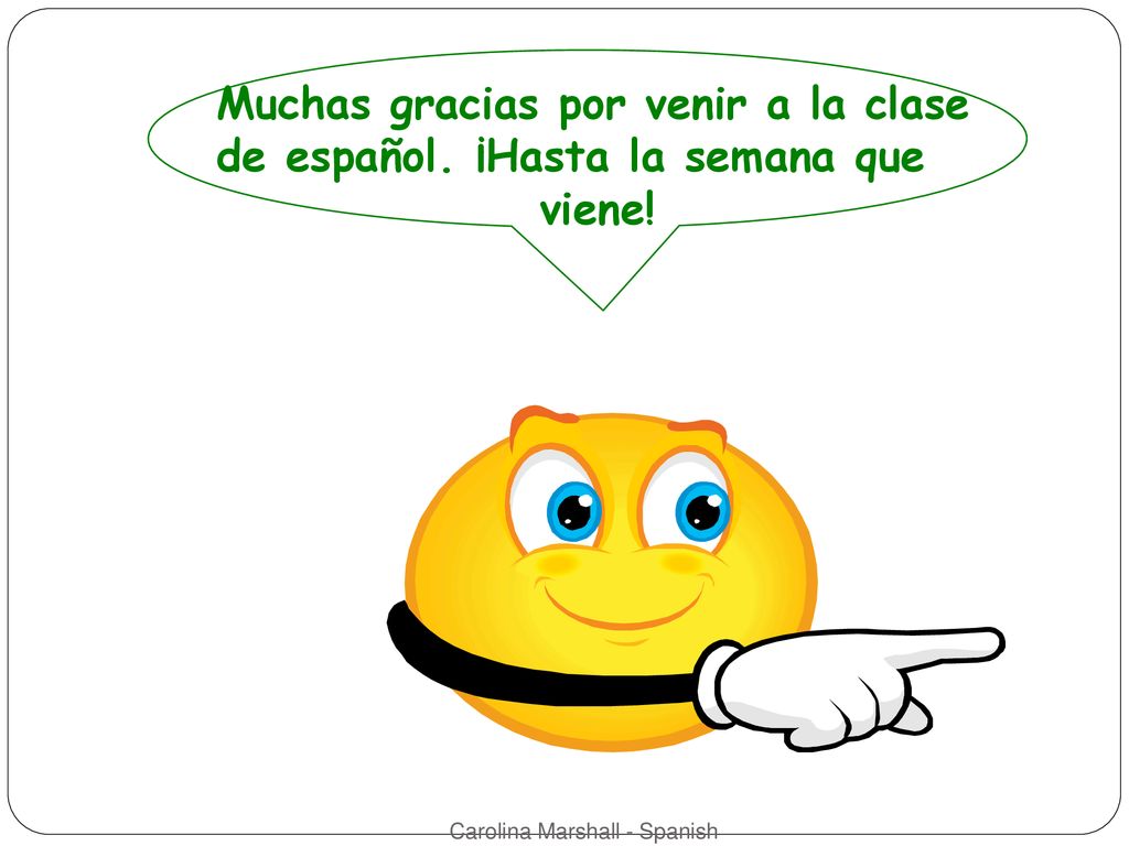 Muchas gracias por venir a la clase de español
