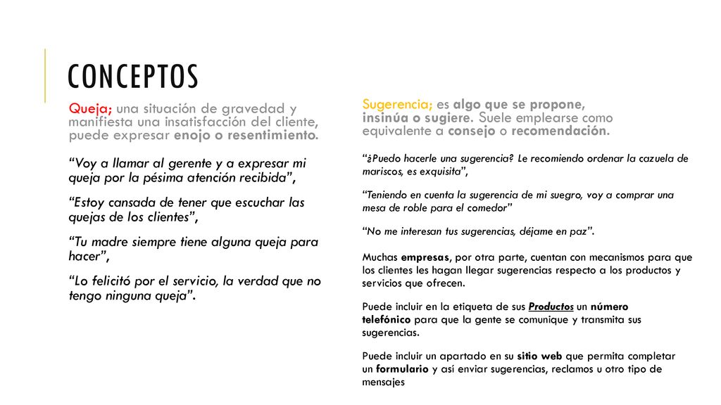 Conceptos Sugerencia; es algo que se propone, insinúa o sugiere. Suele emplearse como equivalente a consejo o recomendación.