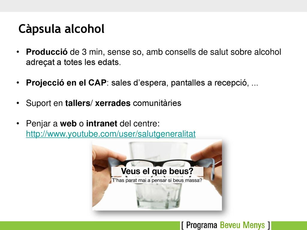 Càpsula alcohol Producció de 3 min, sense so, amb consells de salut sobre alcohol adreçat a totes les edats.