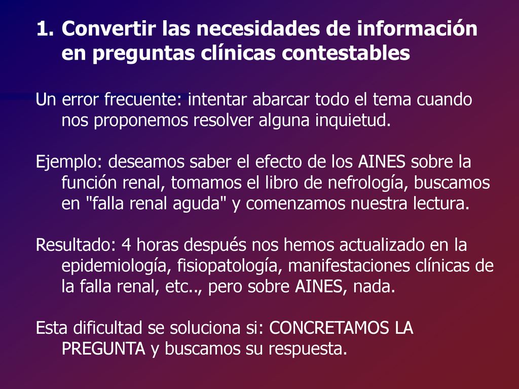 Convertir las necesidades de información en preguntas clínicas contestables