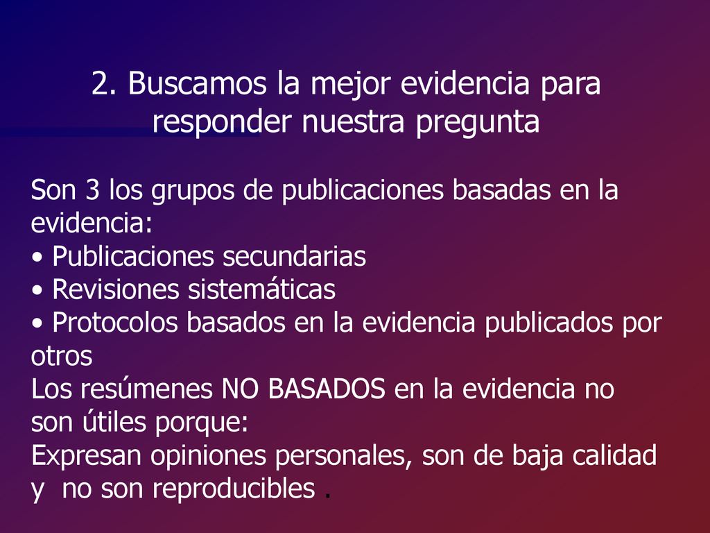2. Buscamos la mejor evidencia para responder nuestra pregunta