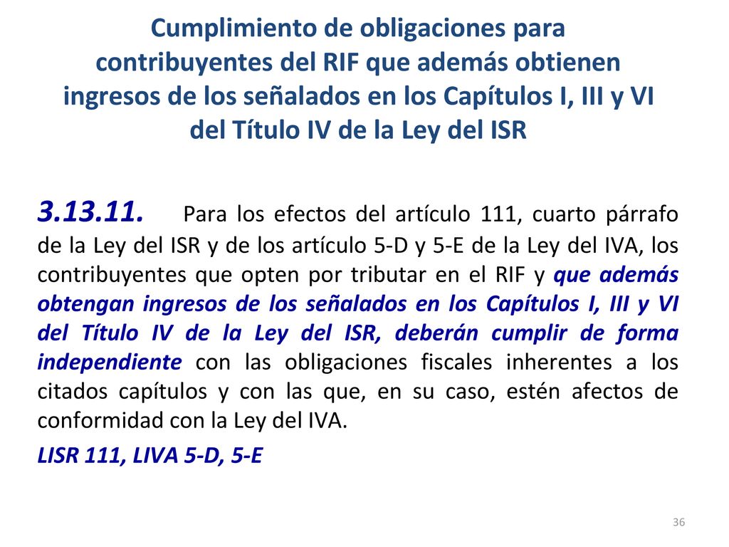 Cumplimiento de obligaciones para contribuyentes del RIF que además obtienen ingresos de los señalados en los Capítulos I, III y VI del Título IV de la Ley del ISR