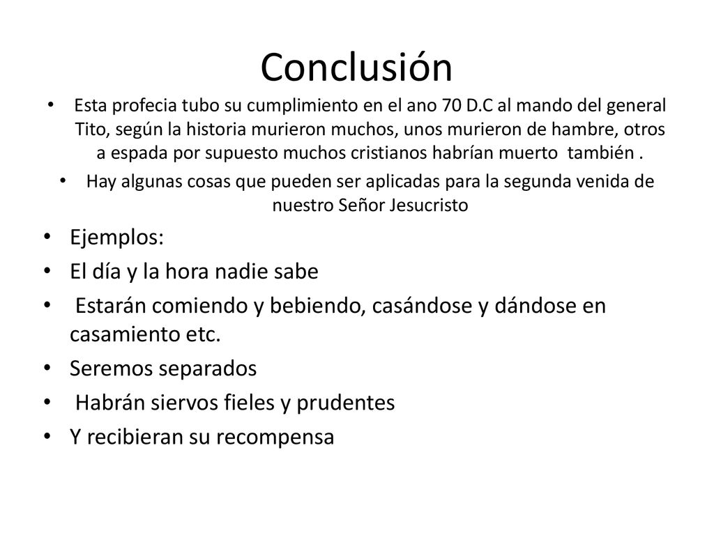 Conclusión Ejemplos: El día y la hora nadie sabe