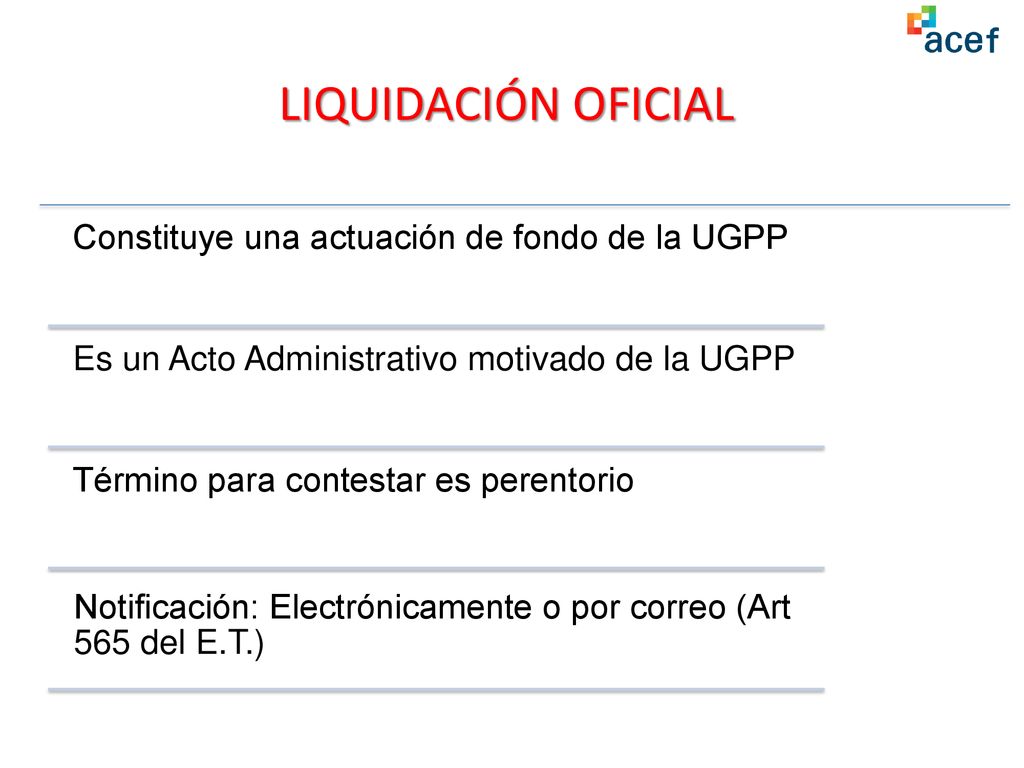 LIQUIDACIÓN OFICIAL Constituye una actuación de fondo de la UGPP