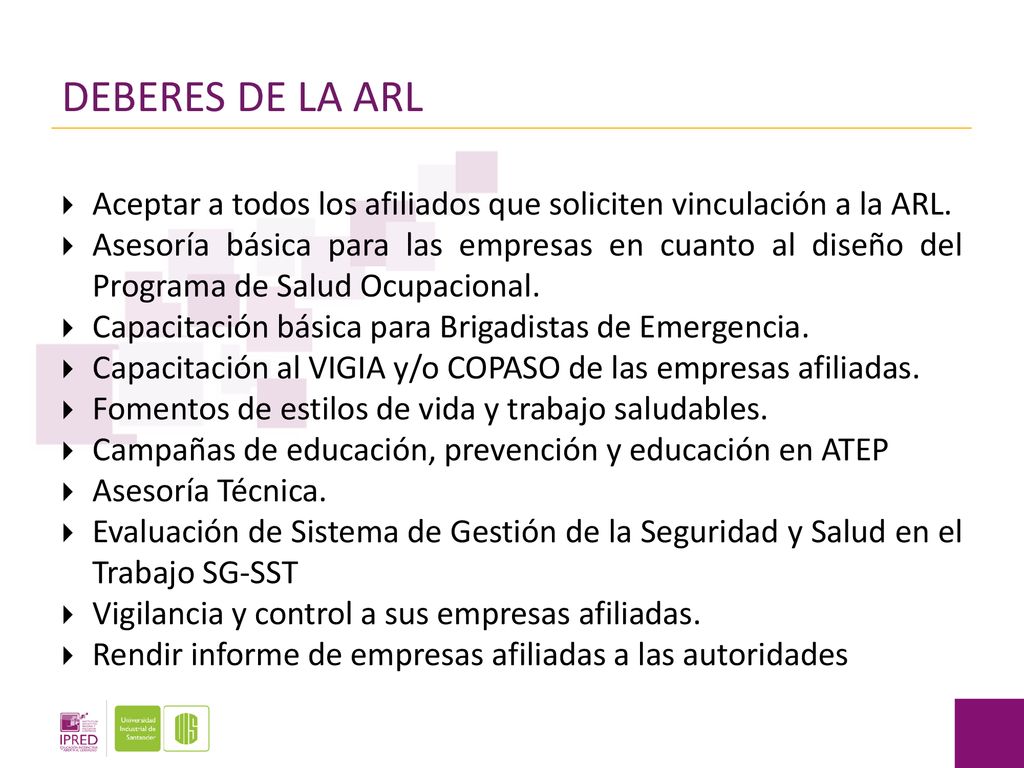 DEBERES DE LA ARL Aceptar a todos los afiliados que soliciten vinculación a la ARL.