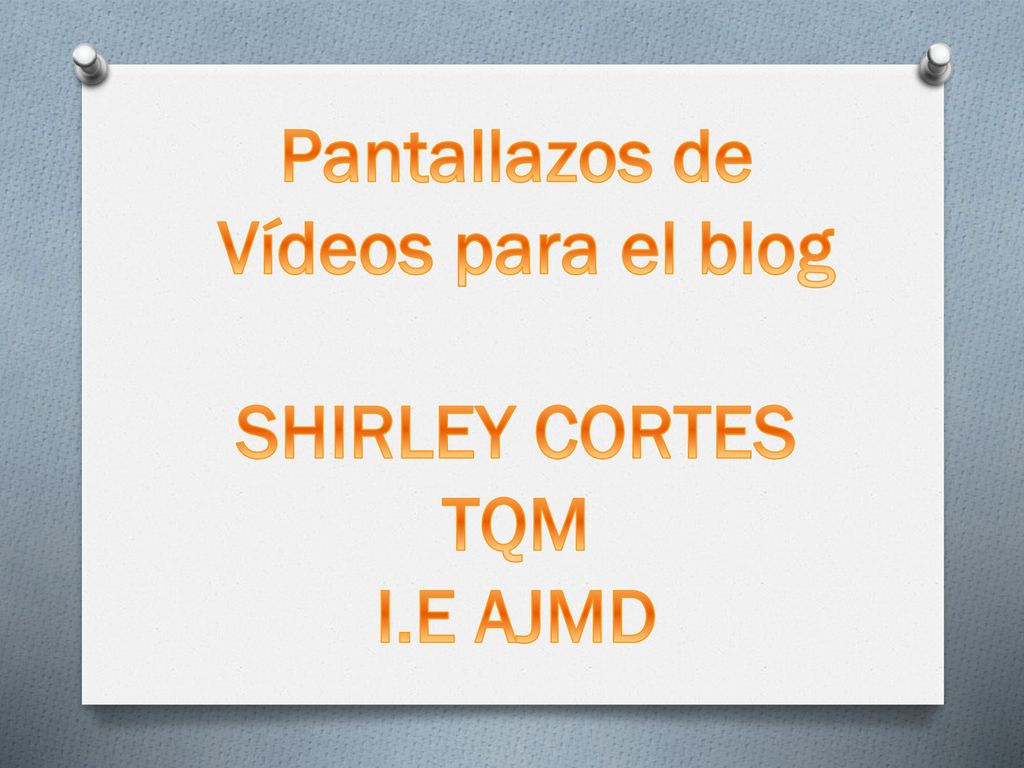 Pantallazos de Vídeos para el blog SHIRLEY CORTES TQM I.E AJMD